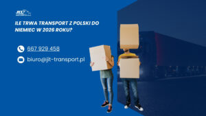 Read more about the article Ile trwa transport z Polski do Niemiec w 2026 roku?