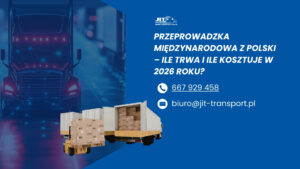 Read more about the article Przeprowadzka międzynarodowa z Polski – ile trwa i ile kosztuje w 2026 roku?